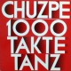CHUZPE - 1000 Takte Tanz